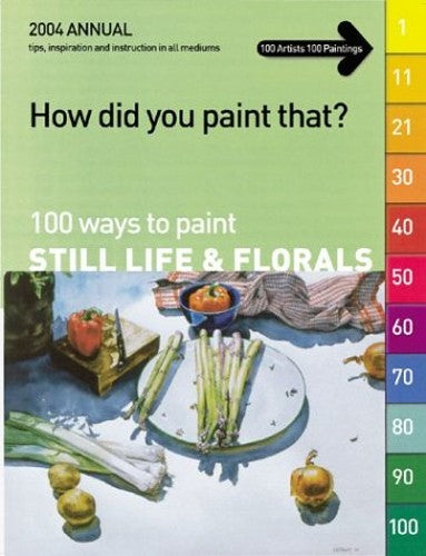 100 Ways to Paint Still Life and Florals