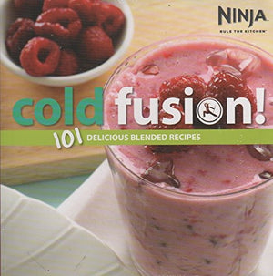 Ninja Cold Fushion 101 Delicious Blended Recipes