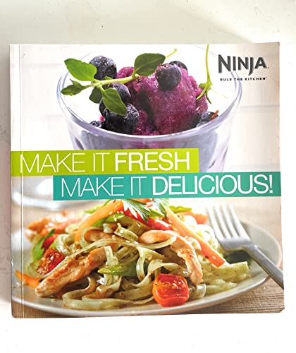 Ninja, Rule the Kitchen, Make It Fresh, Make It Deliciuos!