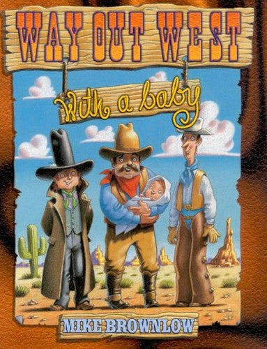 Way Out West with a Baby