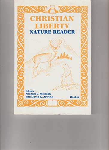 Christian Liberty Nature Reader, Book Five