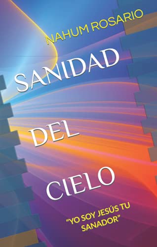SANIDAD DEL CIELO: “YO SOY JESÚS TU SANADOR”