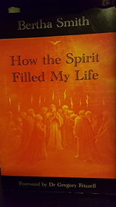 How the Spirit Filled My Life 