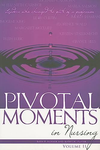 Pivotal Moments in Nursing, Volume II