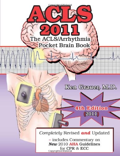 ACLS - 2011: The ACLS/ Arrhythmia Pocket Brain Book