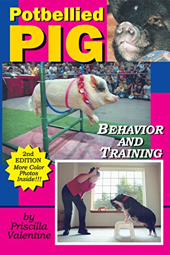 Potbellied Pig Behavior and Training, Revised Edition