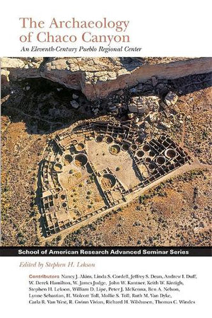The Archaeology of Chaco Canyon