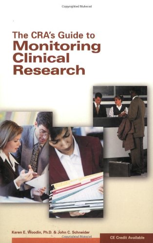 The CRA's Guide to Monitoring Clinical Research