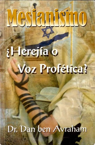 Mesianismo: Herejia o Voz Profetica (Spanish Edition)