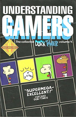 Dork Tower V Understanding Gamers