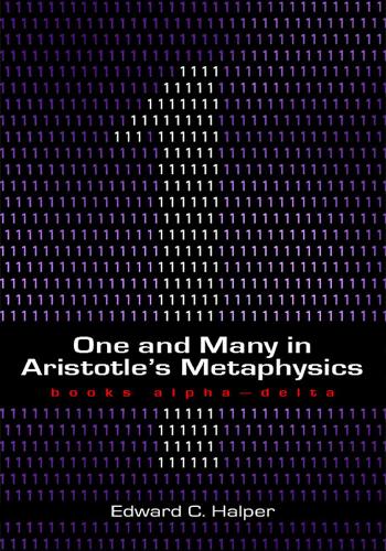 One and Many in Aristotle's Metaphysics: Books Alpha to Delta