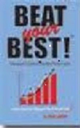 Beat Your Best! A Manager's Guide to Coaching Performance