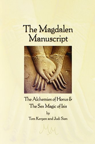 Magdalen Manuscript : The Alchemies of Horus and the Sex Magic of Isis