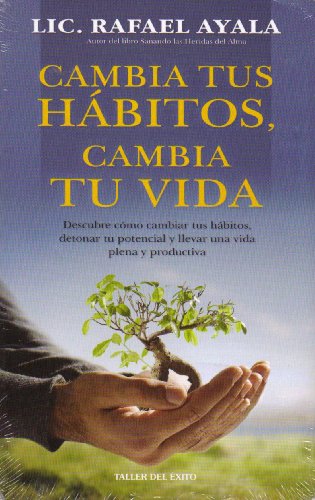 Cambia Tus Habitos, Cambia Tu Vida