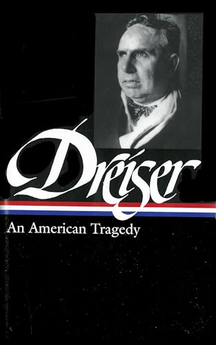 Theodore Dreiser: An American Tragedy (LOA #140)