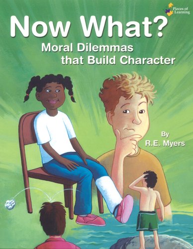 Now What? Moral Dilemmas That Build Character