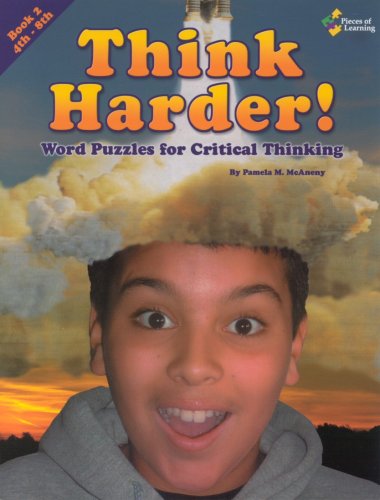 Think Harder! Puzzles for Critical Thinking Book 2