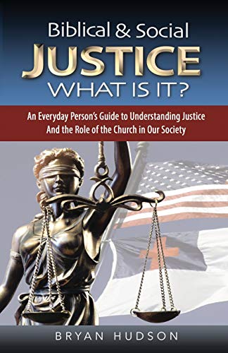 Biblical and Social Justice - What Is It?