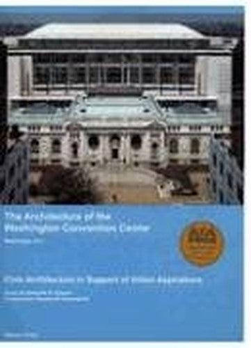 The Architecture of the Washington Convention Center, Washington, D.C.