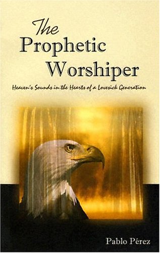 The Prophetic Worshiper