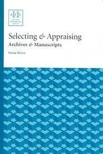 Selecting & Appraising Archives & Manuscripts