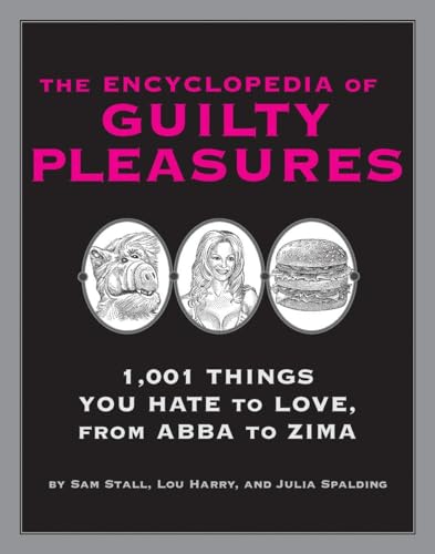 The Encyclopedia of Guilty Pleasures