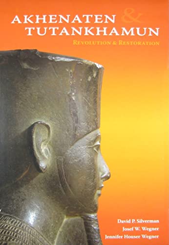 Akhenaten and Tutankhamun  Revolution and Restoration