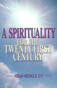 A Spirituality for the Twenty-first Century 