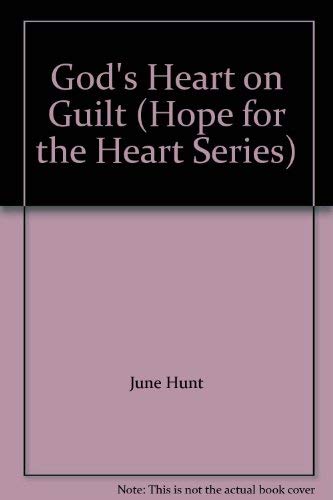 God's Heart on Guilt (Hope for the Heart Series)