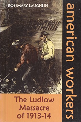The Ludlow Massacre of 1913-14