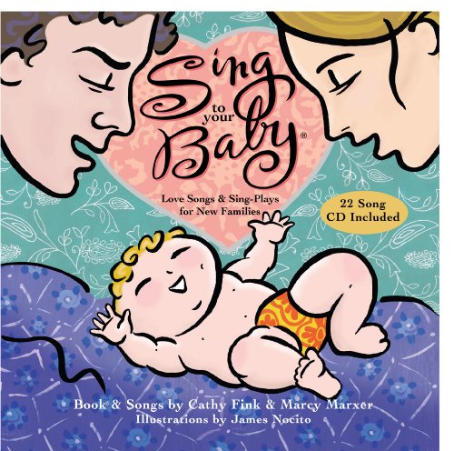 Sing to Your Baby : Love Songs and Sing-Plays