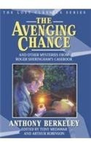 The Avenging Chance and Other Mysteries from Roger Sheringham's Casebook
