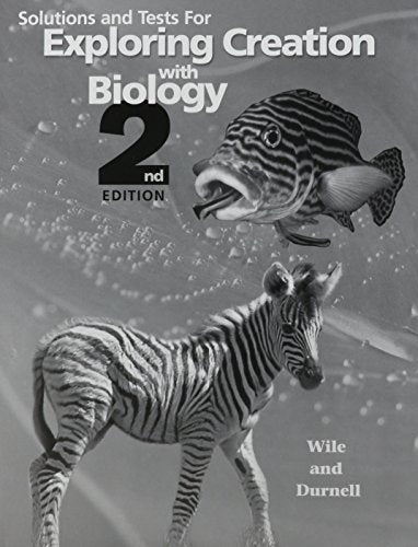 Exploring Creation Biology Solutions & Tests Manual 2nd Edition
