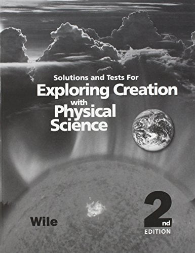 Exploring Creation with Physical Science - Solutions and Tests Manual