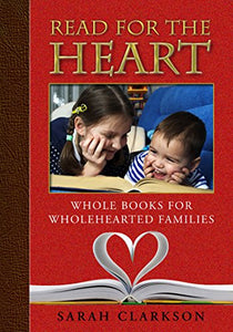 Read for the Heart: Whole Books for Wholehearted Families 