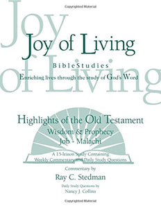 Highlights of the Old Testament, Wisdom and Prophecy (Job - Malachi) 