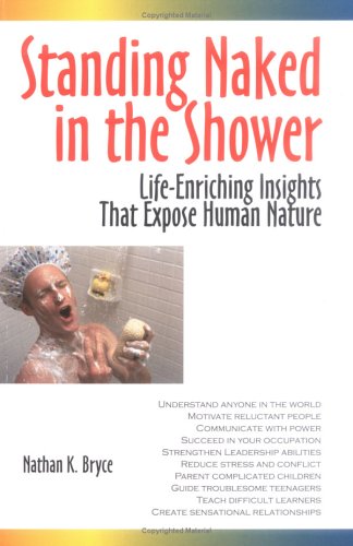 Standing Naked In The Shower : Life - Enriching Insights That Expose Human Nature :