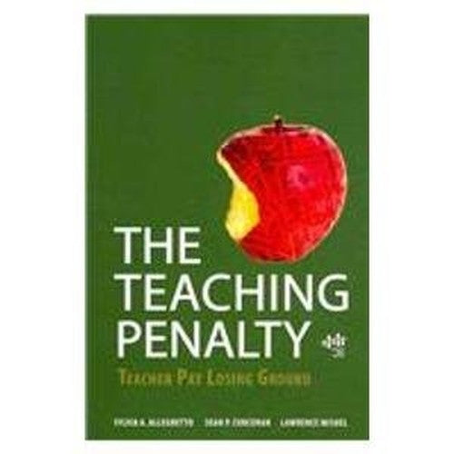 The Teaching Penalty: Teacher Pay Losing Ground