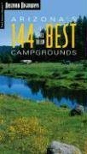 Arizona's Best 144 Campgrounds