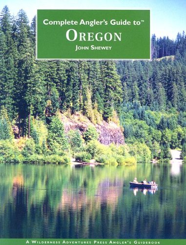 Complete Angler's Guide to Oregon