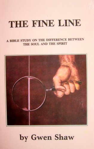The Fine Line: A Bible Study on the Difference Between the Soul and the Spirit