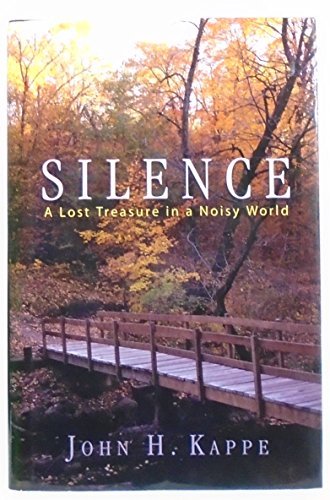 Silence : A Lost Treasure in a Noisy World