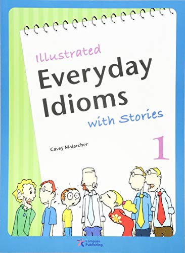 Illustrated Everyday Idioms with Stories, Book 1
