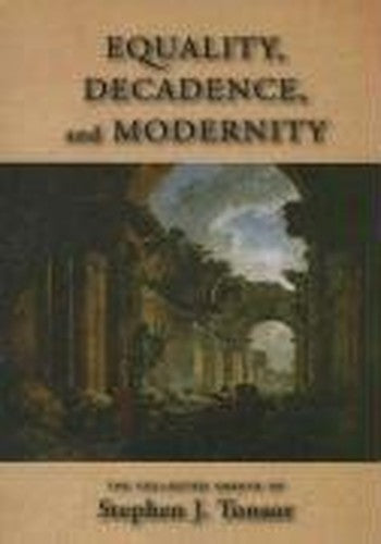 Equality Decadence and Modernity