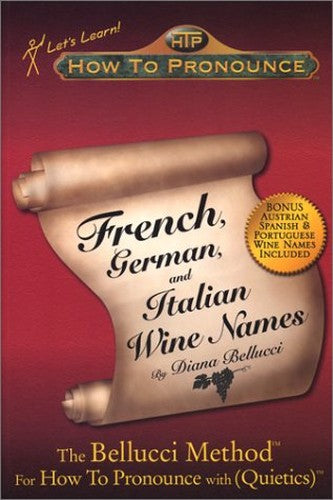 How to Pronounce French, German and Italian Wine Names