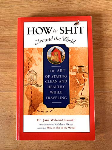 How to Shit Around the World