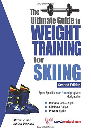 Ultimate Guide to Weight Training for Skiing