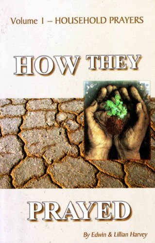 How They Prayed: Household Prayers - Volume 1