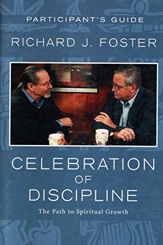 Title: Celebration of Discipline The Path to Spiritual Gr