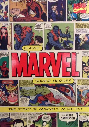 Classic Marvel Super Heroes: The Story of Marvel's Mightiest